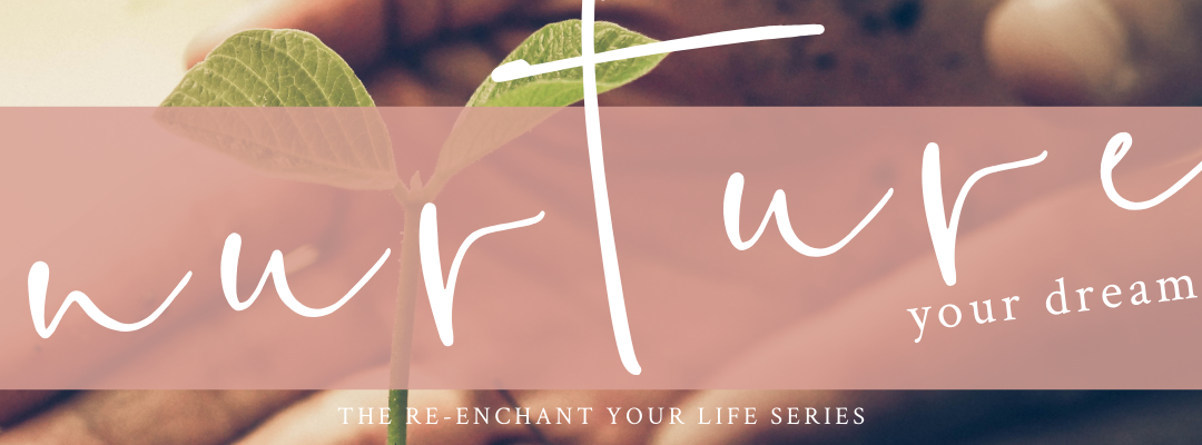 Nurture Your Dreams