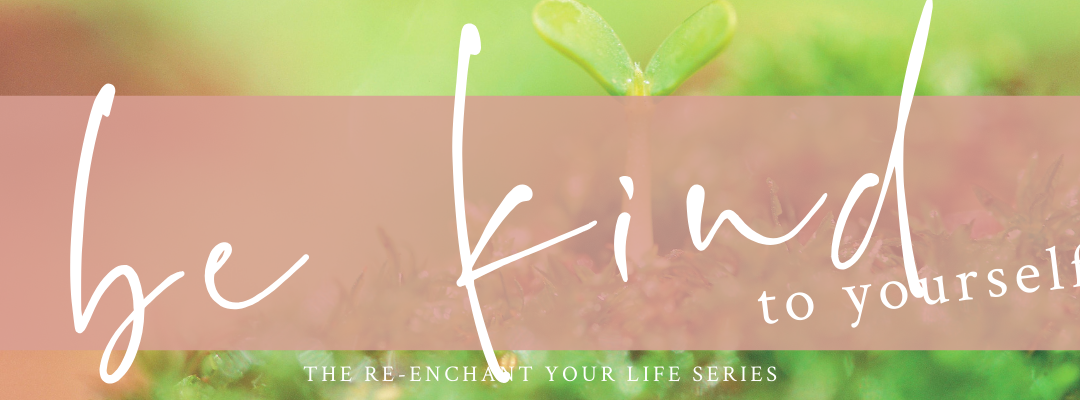 Be Kind to Yourself
