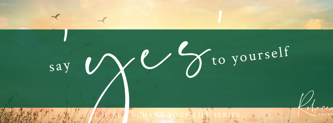Say ‘Yes’ to Yourself