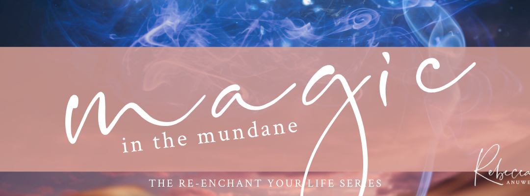 Magic in the Mundane