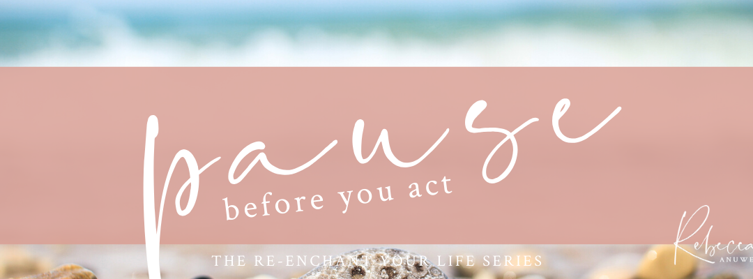 Pause Before You Act