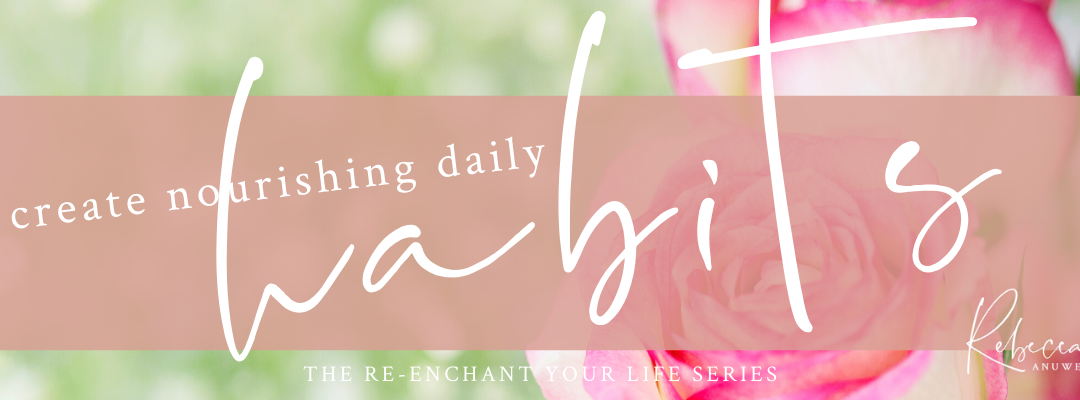 Create Nourishing Daily Habits