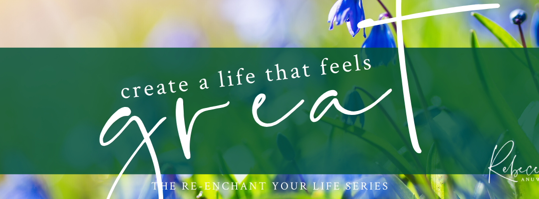 Create a Life That Feels Great
