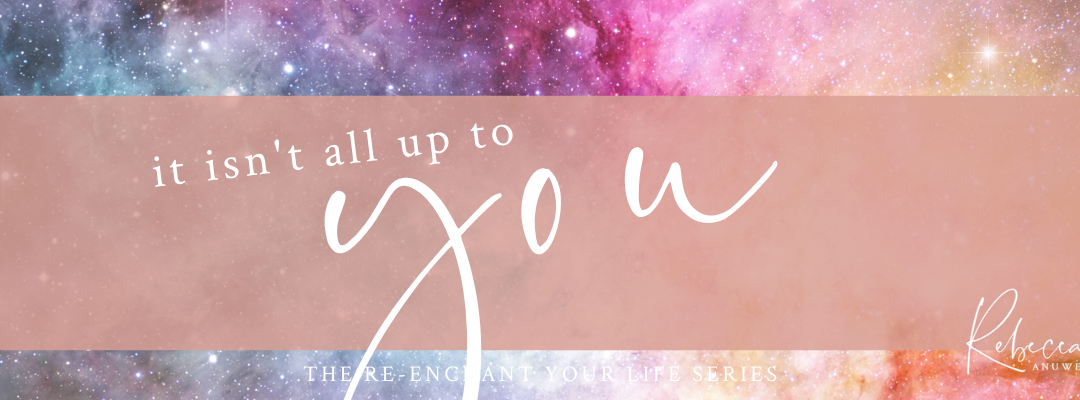 It Isn’t All Up to You