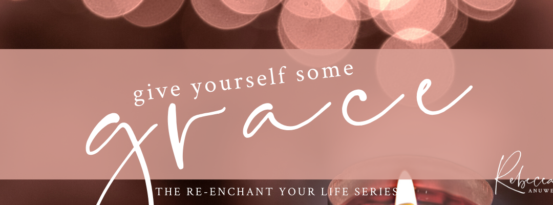 Give Yourself Some Grace