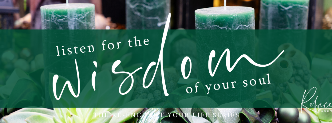 Listen for the Wisdom of Your Soul