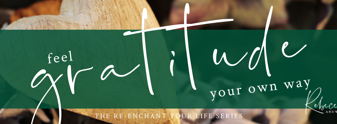 Feel Gratitude Your Own Way