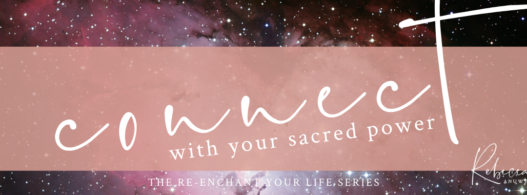 Connect with Your Sacred Power