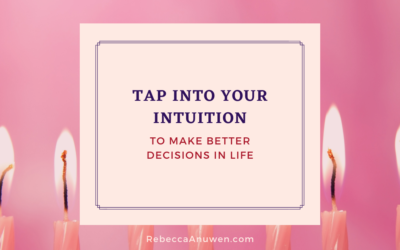 Tap into your intuition to make better decisions in life