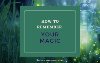 How to Remember Your Magic