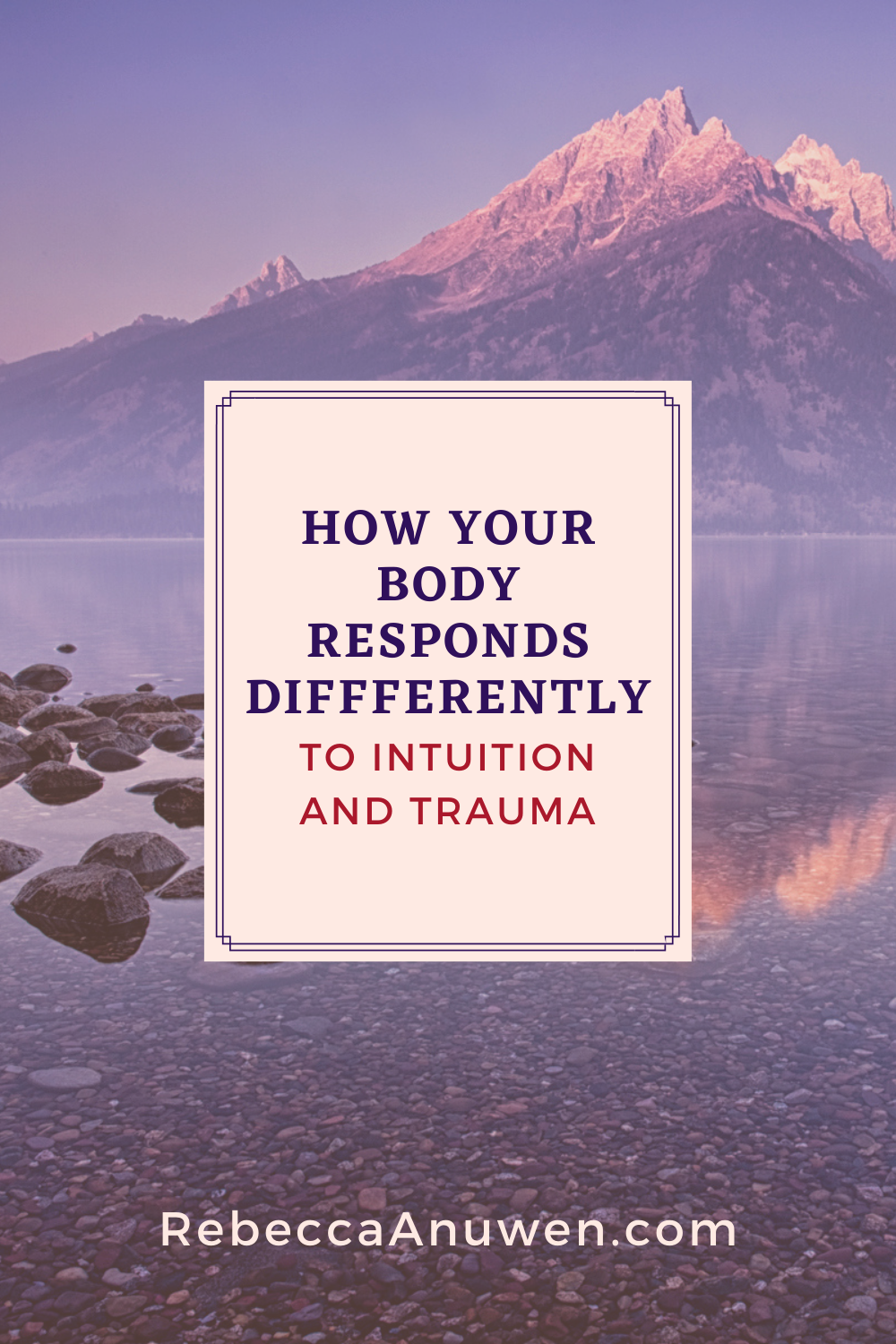 how-your-body-responds-differently-to-intuition-and-trauma-rebecca-anuwen