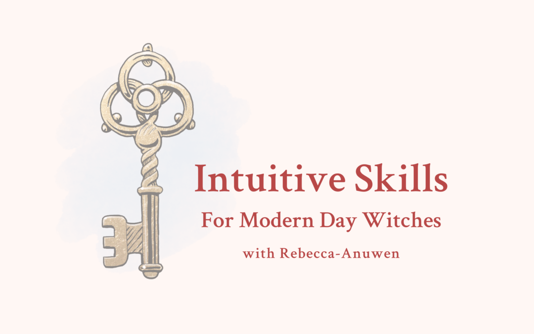 Intuitive Skills for Magick-Curious