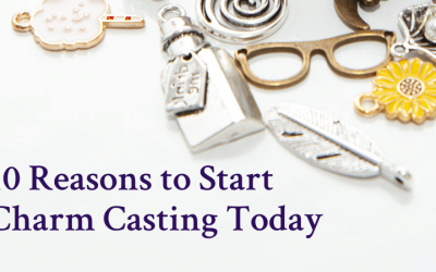 10 Reasons to Start Charm Casting Today