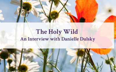 Episode 77: The Holy Wild – An Interview with Danielle Dulsky