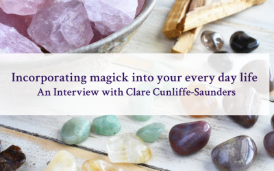 Episode 82: Incorporating magick into your every day life – An Interview with Clare Cunliffe-Saunders
