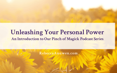Unleashing Your Personal Power: An Introduction to Our Pinch of Magick Podcast Series