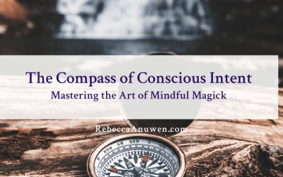 The Compass of Conscious Intent: Mastering the Art of Mindful Magick