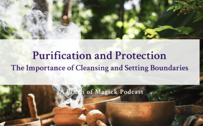 Purification and Protection: The Importance of Cleansing and Setting Boundaries