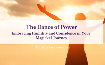 The Dance of Power: Embracing Humility and Confidence in Your Magickal Journey